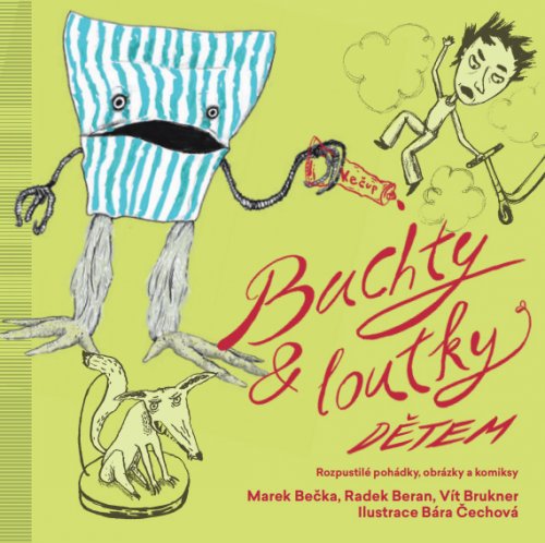 BUCHTY & LOUTKY DĚTEM – ROZPUSTILÉ POHÁDKY, OBRÁZKY A KOMIKSY BUCHTY & LOUTKY DĚTEM – ROZPUSTILÉ POHÁDKY, OBRÁZKY A KOMIKSY