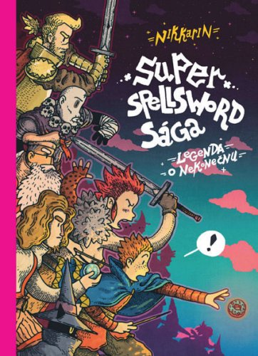 SUPER SPELLSWORD SÁGA: LEGENDA O NEKONEČNU SUPER SPELLSWORD SÁGA: LEGENDA O NEKONEČNU