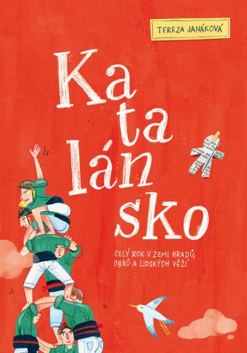 Katalánsko. Celý rok v zemi hradů, obrů a lidských věží Katalánsko. Celý rok v zemi hradů, obrů a lidských věží