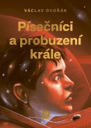 Václav Dvořák / Písečníci a probuzení krále