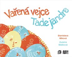 Stanislava Miková / Vařená vejce - Tade jandre