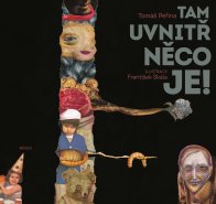 Tomáš Peřina / Tam uvnitř něco je!