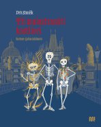 Petr Stančík / Tři malostranští kostlivci